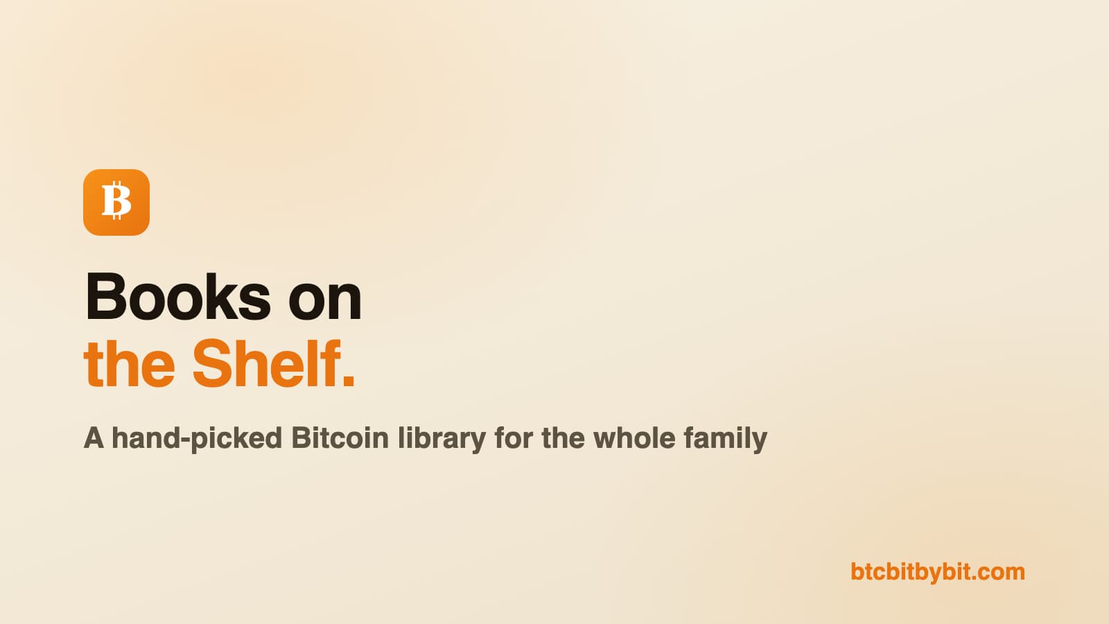 Books on the Shelf: A Hand-Picked Bitcoin Library for the Whole Family